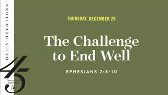 The Challenge to End Well – Daily Devotional