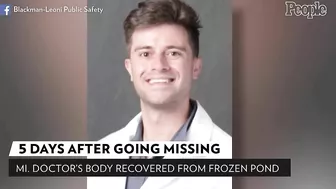 Michigan Doctor Found Dead Under Ice of Frozen Pond 5 Days After Going Missing | PEOPLE