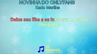 Novinha do OnlyFans (Tchan Ram Tchan Tchan)- Kadu Martins - Karaokê