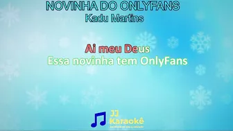 Novinha do OnlyFans (Tchan Ram Tchan Tchan)- Kadu Martins - Karaokê