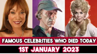 Big Celebrities Who Died Today January 1st 2023 Actors Died Today