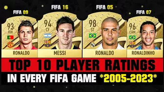 Top 10 Football Players In EVERY FIFA GAMES! ???????? FIFA 05 - FIFA 23