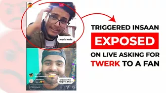 Tharki Triggered Insaan Exposed on live | Asking for twerk to a Fan ????