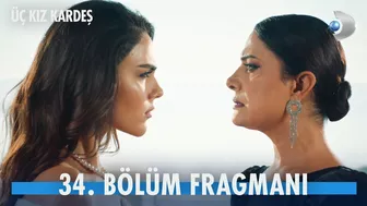 Üç Kız Kardeş 34. Bölüm Fragmanı