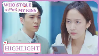 Highlight | The celebrity used the girl for his own benefit! | Who Stole My Kiss | 是谁偷吻我 | ENG SUB