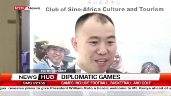 Diplomatic games: Kenya and China to engage in friendly games to foster culture and tourism