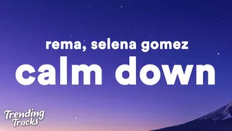 Rema & Selena Gomez - Calm Down (Lyrics) "Another banger Baby, calm down, calm down" [TikTok Song]