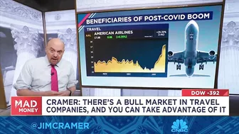 Jim Cramer explains what's driving the run in travel stocks