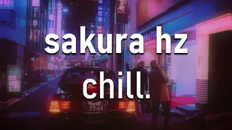 sakura Hz - chill. (New version)