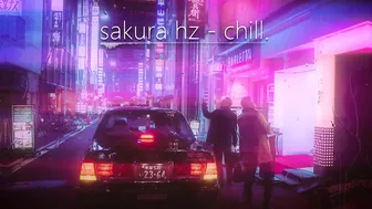 sakura Hz - chill. (New version)