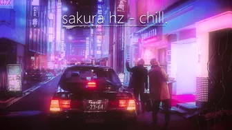 sakura Hz - chill. (New version)