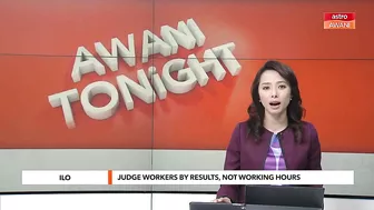 AWANI Tonight: How flexible working hours affect productivity, work life balance - ILO