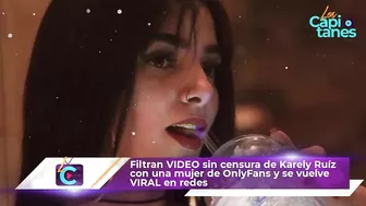 Filtran VIDEO sin c3nsura de Karely Ruíz con una mujer de OnlyFans y se vuelve VIRAL en redes