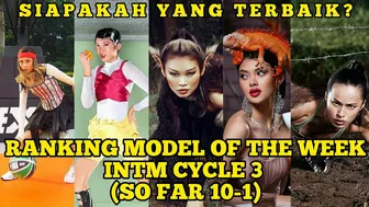 Ranking Model of the week INTM CYCLE 3 (So Far) Posisi 10-1 | Indonesia's Next Top Model