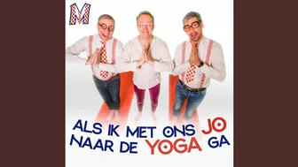 Als ik met ons Jo naar de Yoga ga