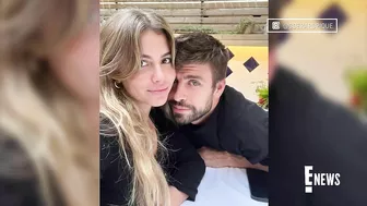 Shakira's Ex Gerard Piqué Goes Instagram Official With New Girlfriend | E! News