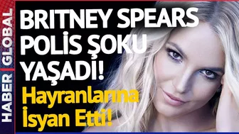 Britney Spears Instagram Hesabını Kapattı, Polis Ekipleri Soluğu Ünlü İsmin Evinde Aldı!