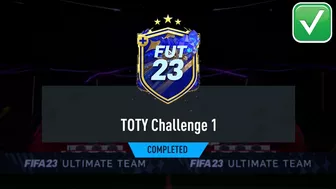 FIFA 23 TOTY CHALLENGE 1 SBC SOLUTION - FIFA 23 TOTY CHALLENGE *COMPLETED*