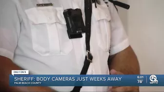 Palm Beach County deputies will soon be equipped with body cameras