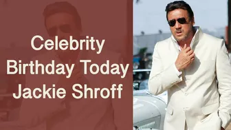 Celebrity Birthday Today Jackie Shroff | JACKIE SHROFF | Aneesh S Jumaani