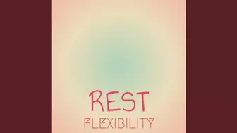 Rest Flexibility