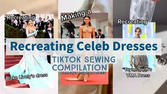 TIKTOK SEWING COMPILATION: recreating celebrity dresses