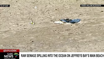 Raw sewerage spilling into the ocean on Jeffrey's Bay's main beach