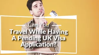 Travel while UK Visa Application Pending | UK Visa Update 2023