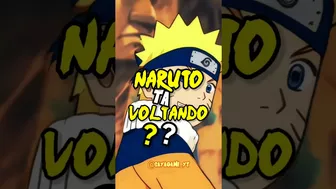 O ANIME DE NARUTO ESTÁ VOLTANDO??????????????