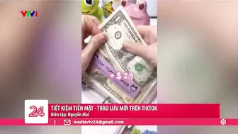 Tiết kiệm tiền mặt - Trào lưu mới trên Tiktok | VTV24