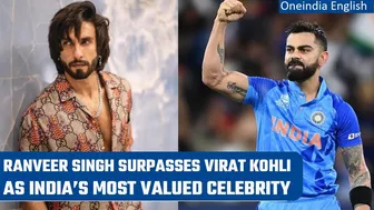 Ranveer Singh dethrones Virat Kohli as India’s most valued celebrity, Know more | Oneindia News