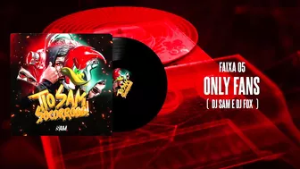 ONLYFANS - DJ SAM & DJ FOX - ELETROFUNK (FAIXA 05)