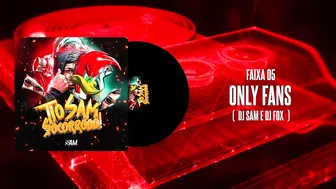 ONLYFANS - DJ SAM & DJ FOX - ELETROFUNK (FAIXA 05)