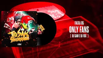 ONLYFANS - DJ SAM & DJ FOX - ELETROFUNK (FAIXA 05)