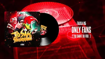 ONLYFANS - DJ SAM & DJ FOX - ELETROFUNK (FAIXA 05)