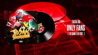 ONLYFANS - DJ SAM & DJ FOX - ELETROFUNK (FAIXA 05)