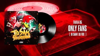 ONLYFANS - DJ SAM & DJ FOX - ELETROFUNK (FAIXA 05)