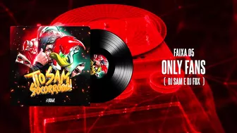 ONLYFANS - DJ SAM & DJ FOX - ELETROFUNK (FAIXA 05)