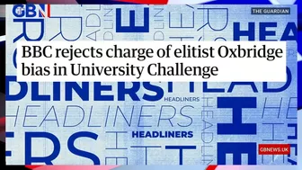 BBC rejects charge of elitist Oxbridge bias in University Challenge ???? Headlines