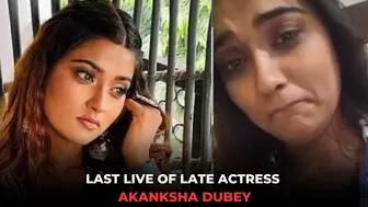 Bhojpuri Actress Akanksha Dubey's LAST Instagram Live Video