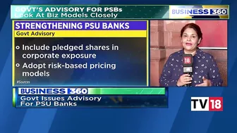 Government Issues Advisory For PSU Banks, Look At Biz Models Closely | Business 360 | CNBC-TV18