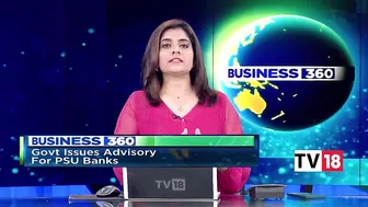 Government Issues Advisory For PSU Banks, Look At Biz Models Closely | Business 360 | CNBC-TV18