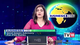 Government Issues Advisory For PSU Banks, Look At Biz Models Closely | Business 360 | CNBC-TV18