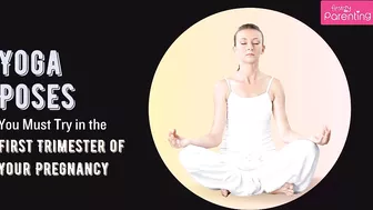 Practicing Yoga During Pregnancy First Trimester - Benefits, Poses and Safety Precautions