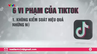 Bộ TT&TT chỉ ra 6 vi phạm của TikTok tại Việt Nam | VTV24