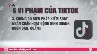 Bộ TT&TT chỉ ra 6 vi phạm của TikTok tại Việt Nam | VTV24