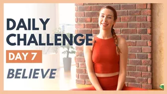 Day 7 - FLEXIBLE MIND Yoga Challenge – BELIEVE