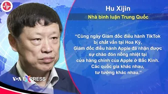 So sánh TikTok-Apple, nhà bình luận TQ gây hiểu lầm về sự cởi mở với doanh nghiệp nước ngoài | VOA