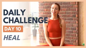 Day 10 - FLEXIBLE MIND Yoga Challenge – HEAL