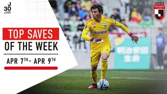 Top Saves of the Week Compilation | April 7-9 | 2023 Meiji Yasuda J1 League